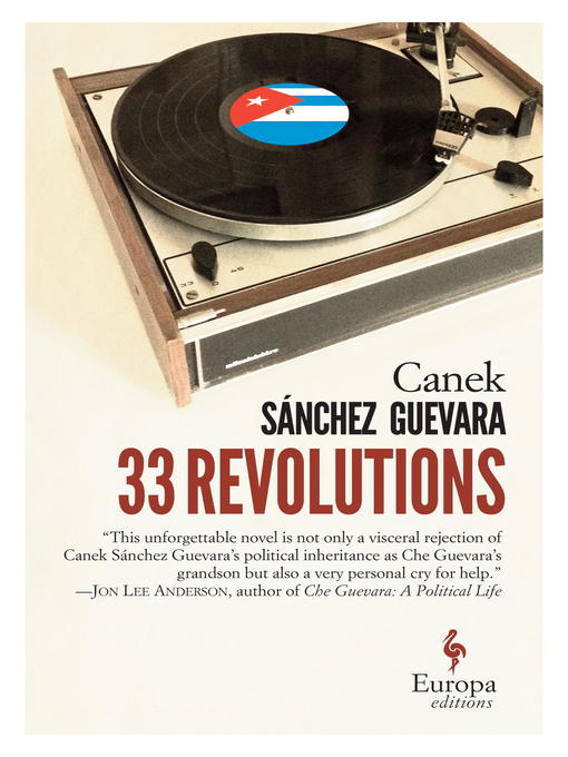 Title details for 33 Revolutions by Canek Sánchez Guevara - Available